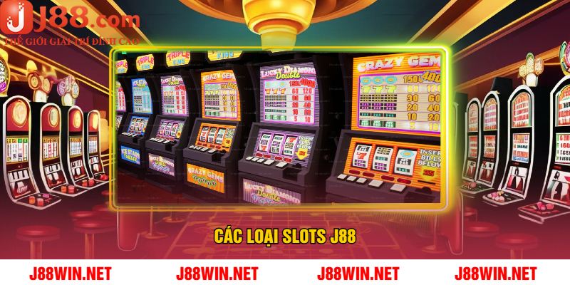 Các Loại Slots J88