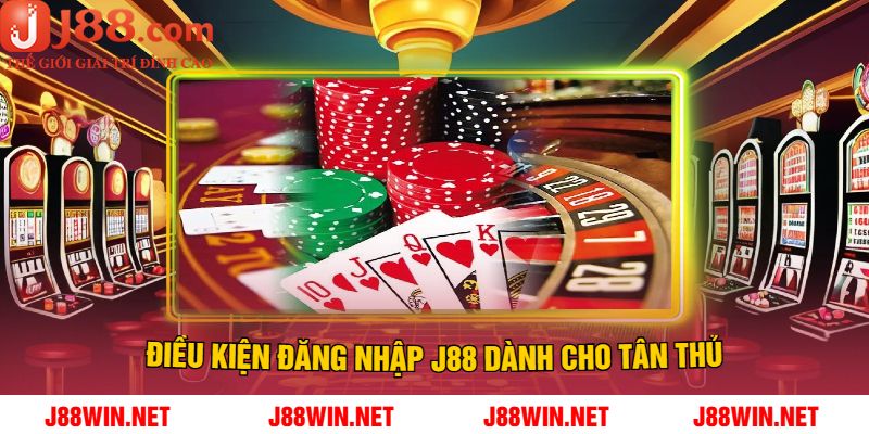 Điều Kiện Đăng Nhập J88 Dành Cho Tân Thủ