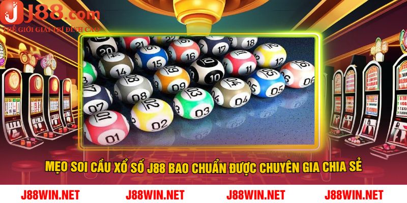 Mẹo Soi Cầu Xổ Số J88 Bao Chuẩn Được Chuyên Gia Chia Sẻ
