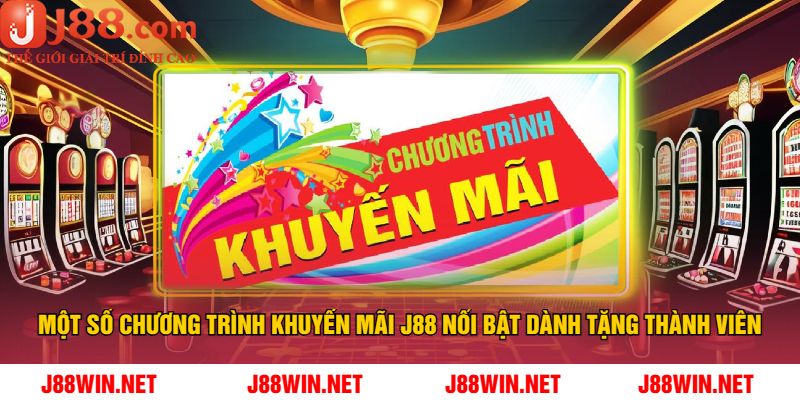 Một Số Chương Trình Khuyến Mãi J88 Nổi Bật Dành Tặng Thành Viên