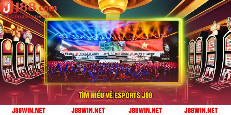 Tìm Hiểu Về Esports J88