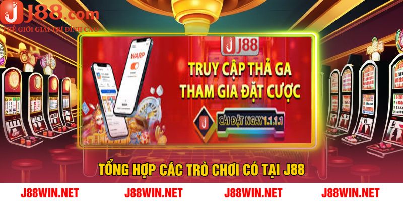 Tổng Hợp Các Trò Chơi Có Tại J88