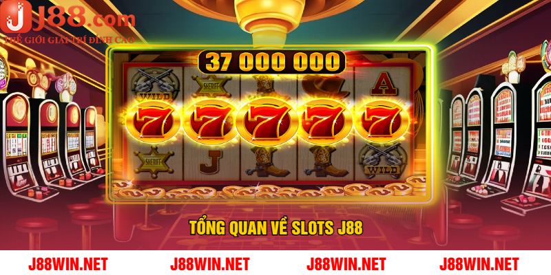 Tổng Quan Về Slots J88